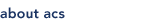 About ACS